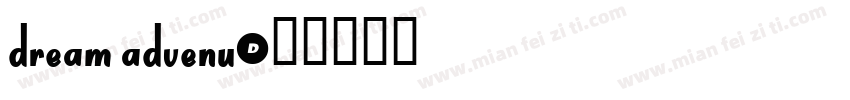 dream advenu字体转换